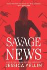 Savage News A Novel