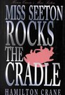 Miss Seeton Rocks the Cradle (Large Print)