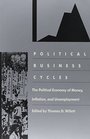 Political Business Cycles The Political Economy of Money Inflation and Unemployment