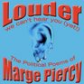 Louder We Can't Hear You  The Political Poems of Marge Piercy