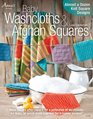 Baby Washcloths & Afghan Squares: Almost a Dozen Knit Square Designs (Annie's Knitting)