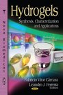 Hydrogels: Synthesis, Characterization and Applications (Biochemistry Research Trends: Pharmacology - Research, Safety Testing and Regulation)