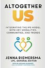 Altogether Us: Integrating the IFS Model with Key Modalities, Communities, and Trends