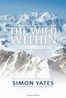 The Wild Within Climbing The World's Most Remote Mountains