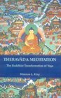 Theravada Meditation The Buddhist Transformation of Yoga