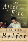 And After the Fire A Novel