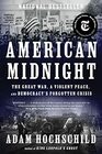 American Midnight The Great War a Violent Peace and Democracy's Forgotten Crisis
