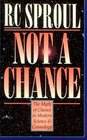 Not a Chance The Myth of Chance in Modern Science and Cosmology