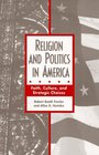 Religion And Politics In America Faith Culture And Strategic Choices