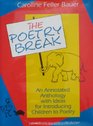 The Poetry Break An Annotated Anthology With Ideas for Introducing Children to Poetry