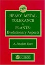 Heavy Metal Tolerance in Plants Evolutionary Aspects