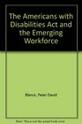 The Americans With Disabilities Act and the Emerging Workforce Employment of People With Mental Retardation