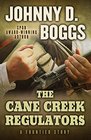 The Cane Creek Regulators A Frontier Story