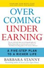Overcoming Underearning  A FiveStep Plan to a Richer Life