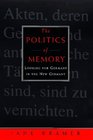 The Politics of Memory Looking for Germany in the New Germany