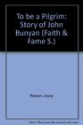 To be a Pilgrim Story of John Bunyan
