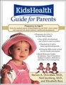 The KidsHealth Guide for Parents  Birth to Age 5