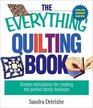 The Everything Quilting Book: Simple Instructions for Creating the Perfect Family Heirloom (Everything Series)