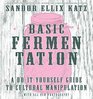 Basic Fermentation A DoItYourself Guide to Cultural Manipulation