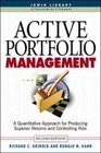 Active Portfolio Management A Quantitative Approach for Producing Superior Returns and Selecting Superior Returns and Controlling Risk