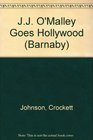 J.J. O'MALLEY GOES HOLLYWOOD (Barnaby, No 6)