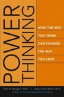 Power Thinking How the Way You Think Can Change the Way You Lead