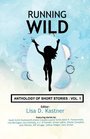 Running Wild Anthology of Stories: Volume 1