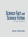 Science Fact and Science Fiction An Encyclopedia