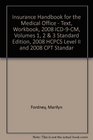 Insurance Handbook for the Medical Office  Text Workbook 2008 ICD9CM Volumes 1 2  3 Standard Edition 2008 HCPCS Level II and 2008 CPT Standard Edition Package