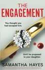 The Engagement An absolutely unputdownable psychological thriller with a heartpounding twist