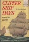 Clipper ship days The golden age of American sailing ships