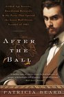 After the Ball  Gilded Age Secrets Boardroom Betrayals and the Party That Ignited the Great Wall Street Scandal of 1905