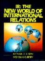 Ir The New World of International Relations