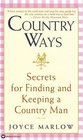 Country Ways  Secrets for Finding and Keeping a Country Man