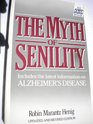 The Myth of Senility The Truth About the Brain and Aging