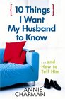 10 Things I Want My Husband to Know and How to Tell Him
