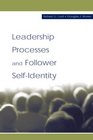 Leadership Processes and Follower SelfIdentity