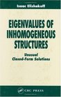 Eigenvalues of Inhomogeneous Structures Unusual ClosedForm Solutions