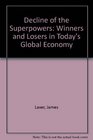 Decline of the Superpowers Winners and Losers in Today's Global Economy