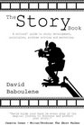 The Story Book A Writer's Guide to Story Development Principles Problemsolving and Marketing