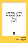 Annesley Court Or Isabel Grant's Story