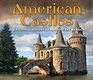American Castles A Pictorial History of Magnificent Mansions