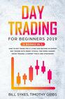 Day Trading for Beginners 2019 3 BOOKS IN 1  How to Day Trade for a Living and Become an Expert Day Trader With Penny Stocks the Forex Market Swing Trading  Expert Tools and Tactics