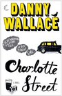 Charlotte Street by Danny Wallace