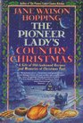 The Pioneer Lady's Country Christmas  A Gift of OldFashioned Recipes and Memories of Christmas Past