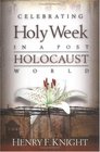 Celebrating Holy Week In A PostHolocaust World