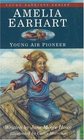 Amelia Earhart: Young Air Pioneer (Young Patriots Series)