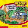 Rescue Heroes Mountain Mudslide