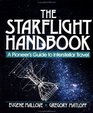 The Starflight Handbook  A Pioneer's Guide to Interstellar Travel