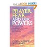 Prayer Fear and Our Powers Finding Our Healing Release and Growth in Christ